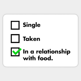 Single, Taken, In A Relationship With Food Sticker